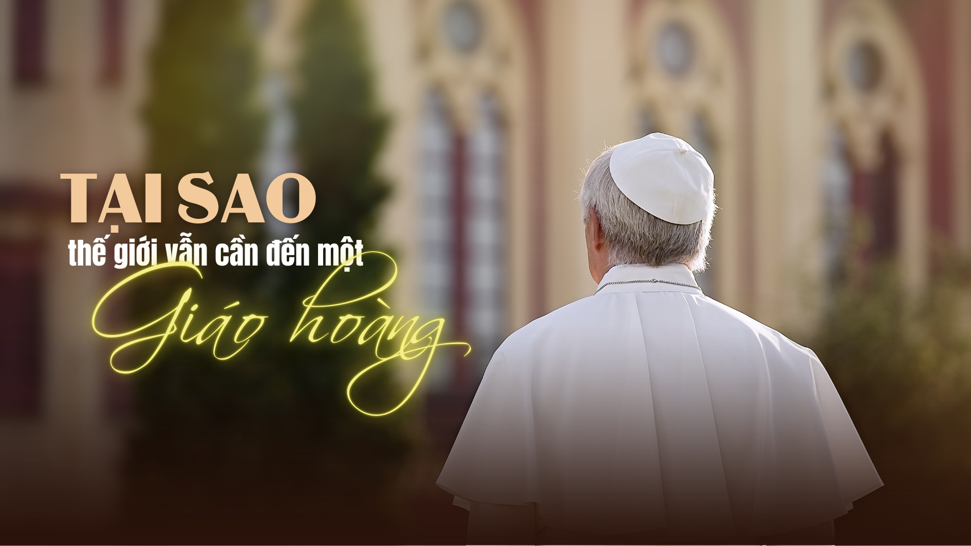 Tại sao thế giới vẫn cần đến một giáo hoàng